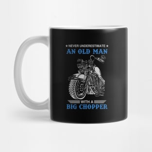 Never Underestimate An Old Man With A Big Chopper Mug